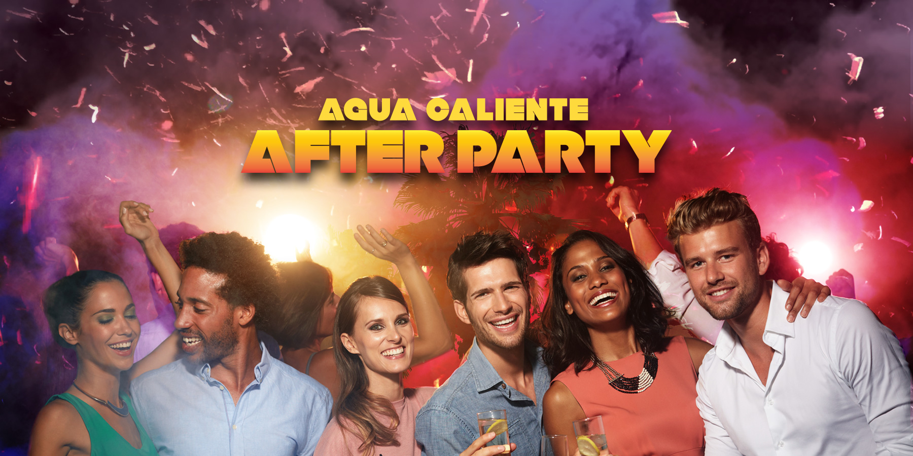 Agua Caliente After Party